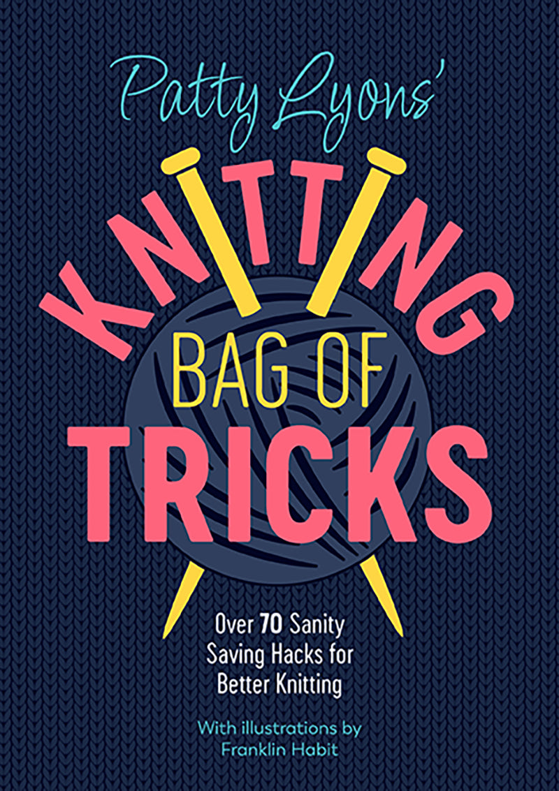Patty Lyons' Knitting Bag of Tricks by Patty Lyons